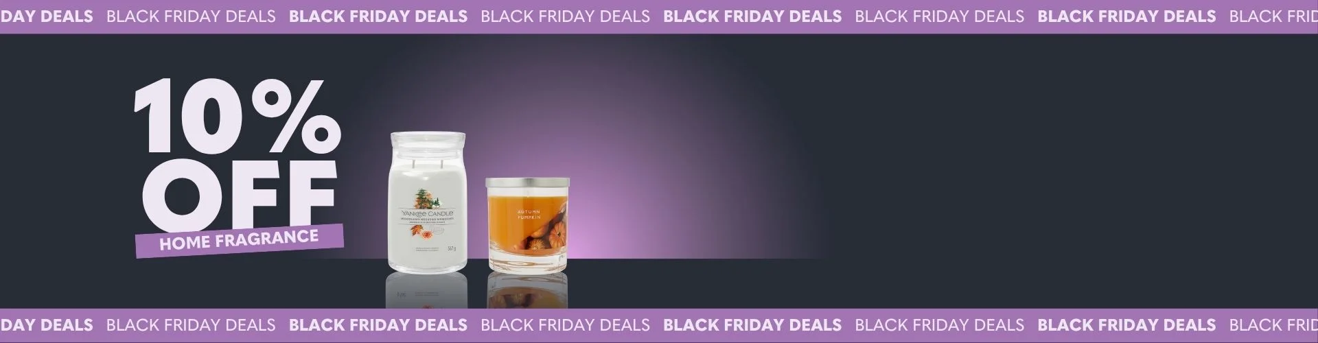 Home Fragrances: EXTRA 10% off!: In the run-up to Black Friday, we’re giving you 10% off home fragrances...