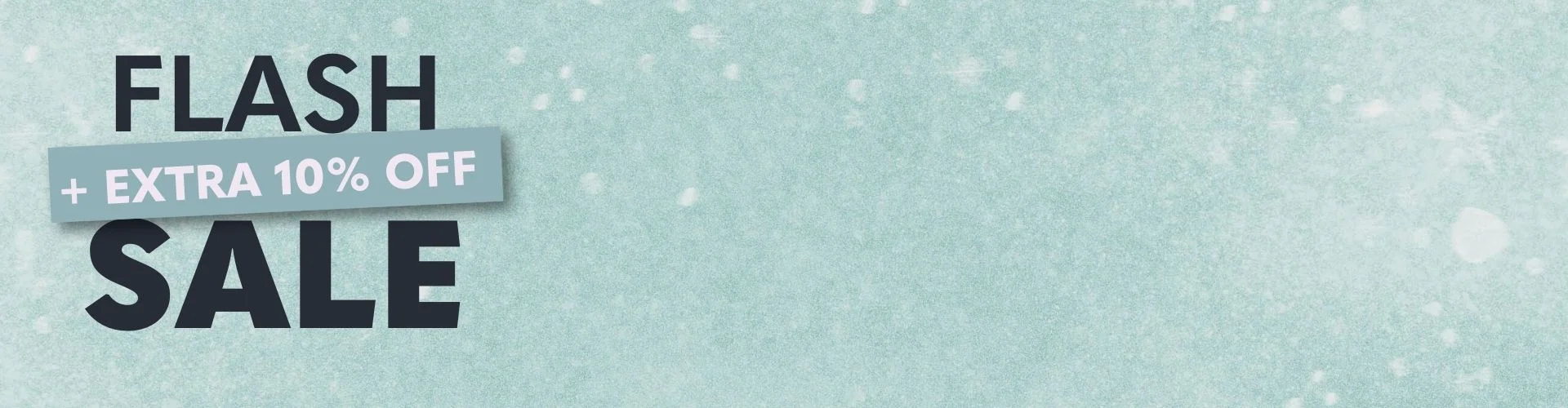 10% FLASH Sale